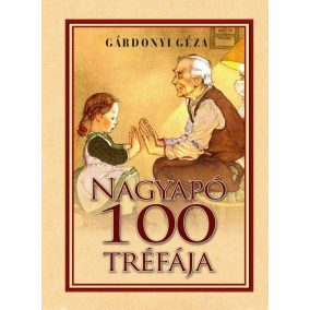 Nagyapó 100 tréfája Nagyapó 100 tréfája