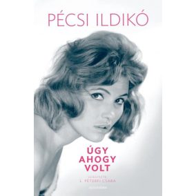 Pécsi Ildikó - Úgy, ahogy volt Pécsi Ildikó - Úgy, ahogy volt