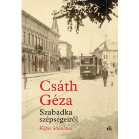 Szabadka szépségeiről - Képes útikalauz Szabadka szépségeiről - Képes útikalauz