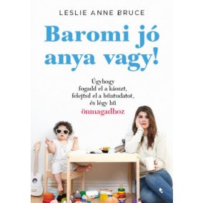 Baromi jó anya vagy! Baromi jó anya vagy!