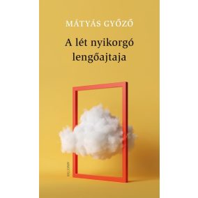 A lét nyikorgó lengőajtaja A lét nyikorgó lengőajtaja