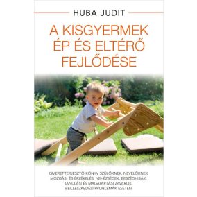 A kisgyermek ép és eltérő fejlődése A kisgyermek ép és eltérő fejlődése