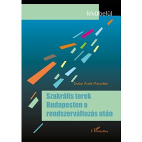 Szakrális terek Budapesten a rendszerváltozás után Szakrális terek Budapesten a rendszerváltozás után