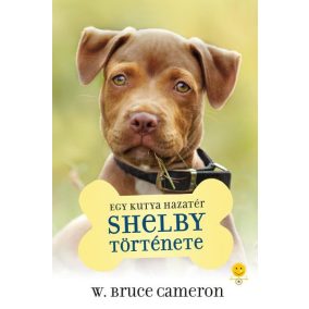 Egy kutya hazatér - Shelby története Egy kutya hazatér - Shelby története