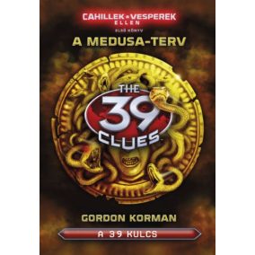 A 39 kulcs - A Medusa-terv - Cahillek a Vesperek ellen 1. A 39 kulcs - A Medusa-terv - Cahillek a Vesperek ellen 1.