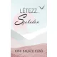 Létezz. Szabadon