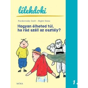 Hogyan élheted túl, ha rád száll az osztály? - Lélekdoki sorozat 1.   Hogyan élheted túl, ha rád száll az osztály? - Lélekdoki sorozat 1.