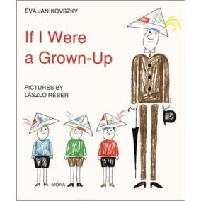 If I Were a Grown-Up If I Were a Grown-Up