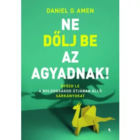 Ne dőlj be az agyadnak!