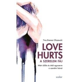 Love hurts - A szerelem fáj Love hurts - A szerelem fáj