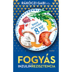 Fogyás - és az inzulinrezisztencia - Kódold újra a tested 8 nap alatt!   Fogyás - és az inzulinrezisztencia - Kódold újra a tested 8 nap alatt!