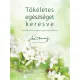 Tökéletes egészséget keresve