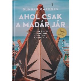 DEDIKÁLT - Gunnar Garfors: Ahol csak a madár jár DEDIKÁLT - Gunnar Garfors: Ahol csak a madár jár