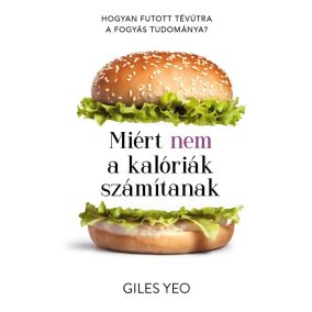 Miért nem a kalóriák számítanak