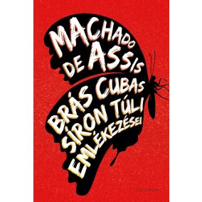 Brás Cubas síron túli emlékezései Brás Cubas síron túli emlékezései