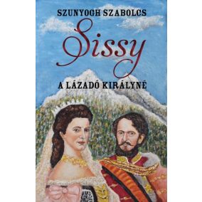 Sissy - A lázadó királyné Sissy - A lázadó királyné