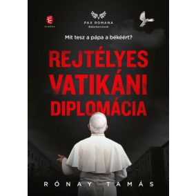   Rejtélyes vatikáni diplomácia - Mit tesz a pápa a békéért?
