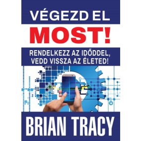 Végezd el most! Végezd el most!