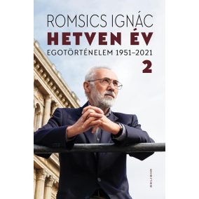 Hetven év - Egotörténelem 1951-2021 - 2. kötet Hetven év - Egotörténelem 1951-2021 - 2. kötet