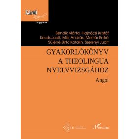 Gyakorlókönyv a Theolingua nyelvvizsgához - Angol Gyakorlókönyv a Theolingua nyelvvizsgához - Angol