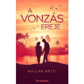 A vonzás ereje A vonzás ereje