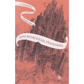 Visszaverődések viharában - A tükörjáró 4. könyv Visszaverődések viharában - A tükörjáró 4. könyv
