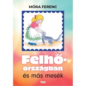 Felhőországban és más mesék Felhőországban és más mesék