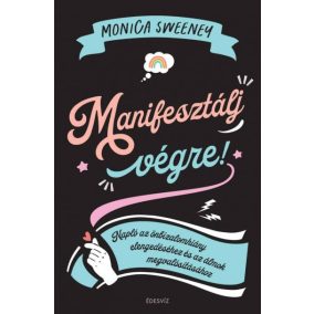 Manifesztálj végre! Manifesztálj végre!
