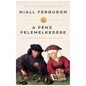 A pénz felemelkedése (4. kiadás) A pénz felemelkedése (4. kiadás)