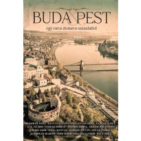 Buda & Pest - egy város zivataros századaiból Buda & Pest - egy város zivataros századaiból