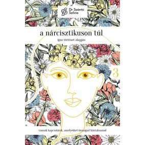 A nárcisztikuson túl - Igaz történet alapján - 3. rész A nárcisztikuson túl - Igaz történet alapján - 3. rész