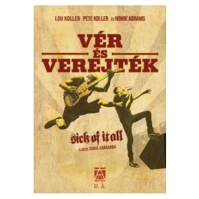 Vér és verejték – Sick of It All Vér és verejték – Sick of It All
