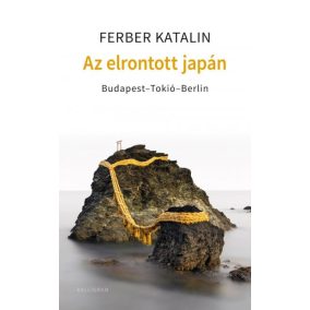 Az elrontott Japán - Budapest-Tokió-Berlin Az elrontott Japán - Budapest-Tokió-Berlin