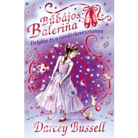 Bűbájos balerina 5. - Delphie és a tündérkeresztanya Bűbájos balerina 5. - Delphie és a tündérkeresztanya
