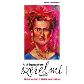 A világegyetem szerelmi ölelése - Frida Kahlo a siker kapujában   A világegyetem szerelmi ölelése - Frida Kahlo a siker kapujában