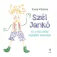 Szél Jankó és a kiscsalád legújabb kalandjai