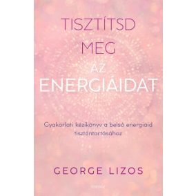Tisztítsd meg az energiáidat Tisztítsd meg az energiáidat