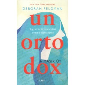 Unortodox - A másik út - Hogyan fordítottam hátat a haszid közösségnek   Unortodox - A másik út - Hogyan fordítottam hátat a haszid közösségnek