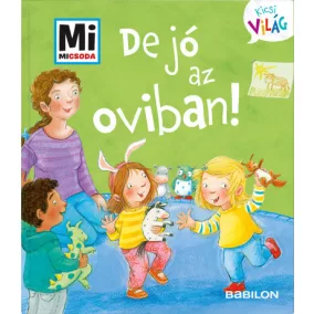 Mi MICSODA Kicsi világ 2. - De jó az oviban!