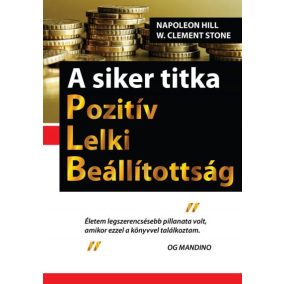 A siker titka - Pozitív Lelki Beállítottság A siker titka - Pozitív Lelki Beállítottság