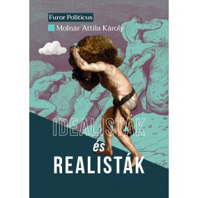 Idealisták és realisták Idealisták és realisták