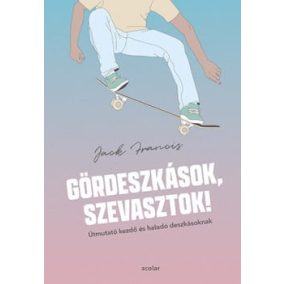 Gördeszkások, szevasztok! Gördeszkások, szevasztok!