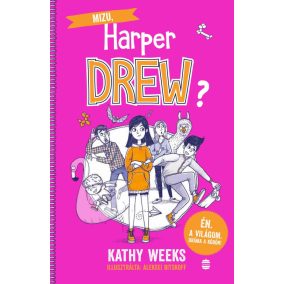 Mizu, Harper Drew? - Én. A világom. Dráma a köbön! Mizu, Harper Drew? - Én. A világom. Dráma a köbön!