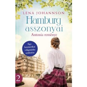 Hamburg asszonyai 2. - Antonia reménye Hamburg asszonyai 2. - Antonia reménye