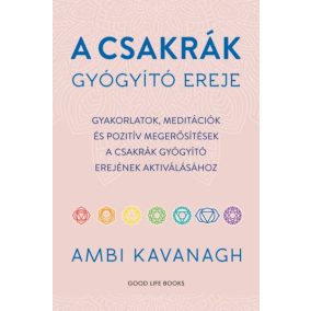 A csakrák gyógyító ereje A csakrák gyógyító ereje