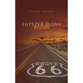 Egyszer élünk - #rút66 Egyszer élünk - #rút66