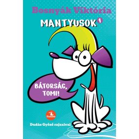 Mantyusok 1. - Bátorság, Tomi! Mantyusok 1. - Bátorság, Tomi!