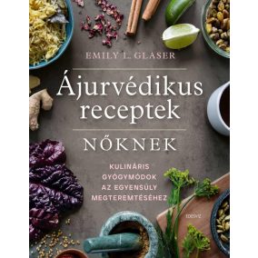 Ájurvédikus receptek nőknek Ájurvédikus receptek nőknek