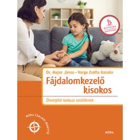 Fájdalomkezelő kisokos - Önsegítő kalauz szülőknek Fájdalomkezelő kisokos - Önsegítő kalauz szülőknek