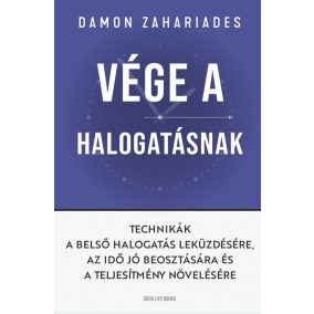Vége a halogatásnak - Technikák a belső halogatás leküzdésére   Vége a halogatásnak - Technikák a belső halogatás leküzdésére